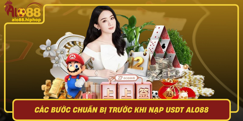 Các Bước Chuẩn Bị Trước Khi Nạp USDT Alo88