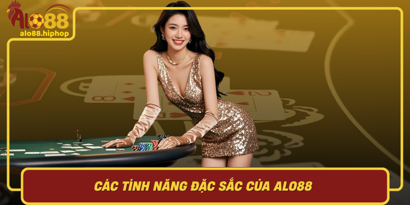 Các Tính Năng Đặc Sắc Của Alo88: Trải Nghiệm Đỉnh Cao Cho Người Chơi