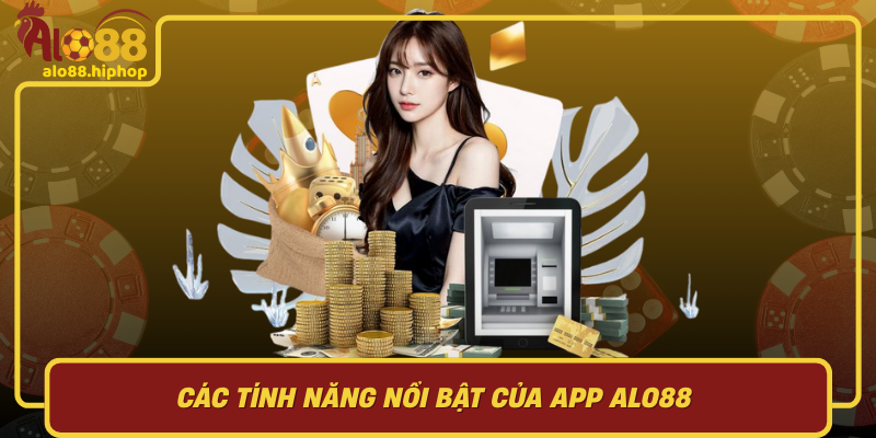 Các Tính Năng Nổi Bật Của App Alo88 Mang Lại Trải Nghiệm Mượt Và Tiện Lợi