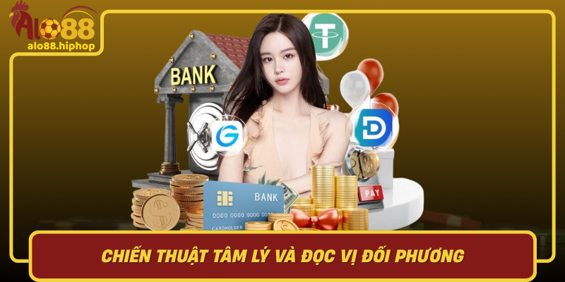 Chiến Thuật Tâm Lý Và Đọc Vị Đối Phương