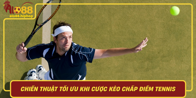 Chiến Thuật Tối Ưu Khi Cược Kèo Chấp Điểm Tennis