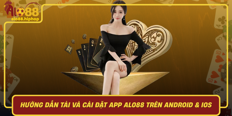 Hướng Dẫn Tải Và Cài Đặt App Alo88 Trên Android, iOS