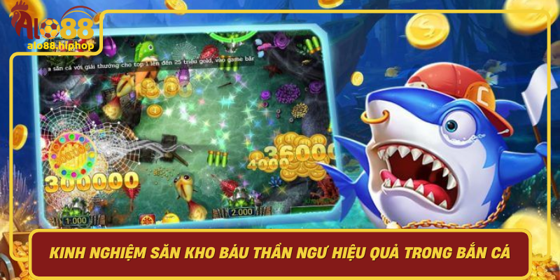 Kinh Nghiệm Săn Kho Báu Thần Ngư Hiệu Quả Trong Bắn Cá