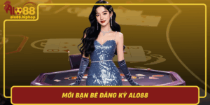 Moi Ban Be Dang Ky Alo88