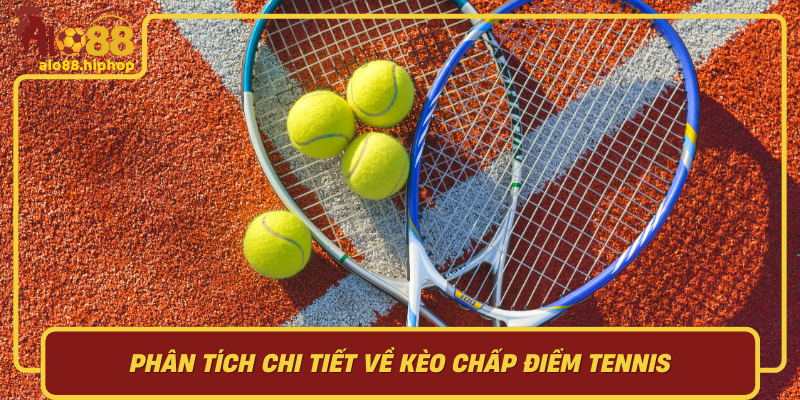 Phân Tích Chi Tiết Về Kèo Chấp Điểm Tennis