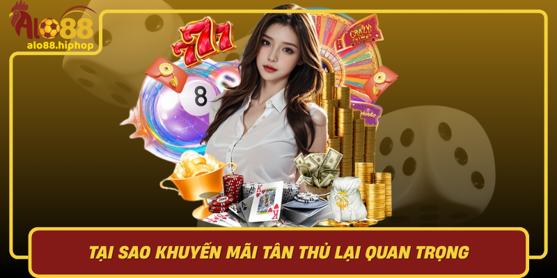 Tại Sao Khuyến Mãi Tân Thủ Lại Quan Trọng