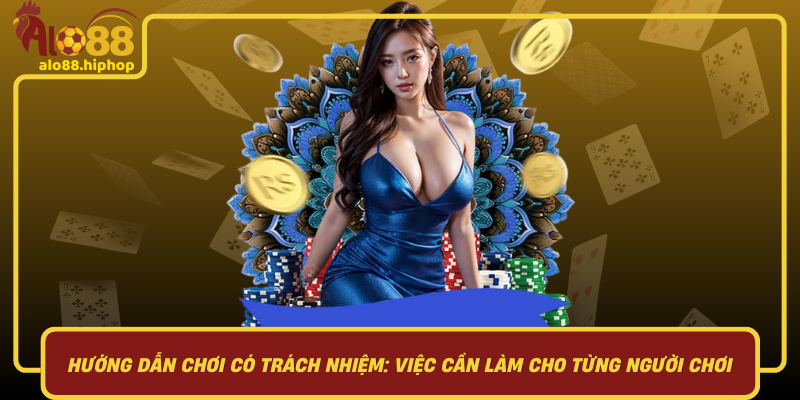 Hướng Dẫn Chơi Có Trách Nhiệm - Việc Cần Làm Cho Từng Người Chơi